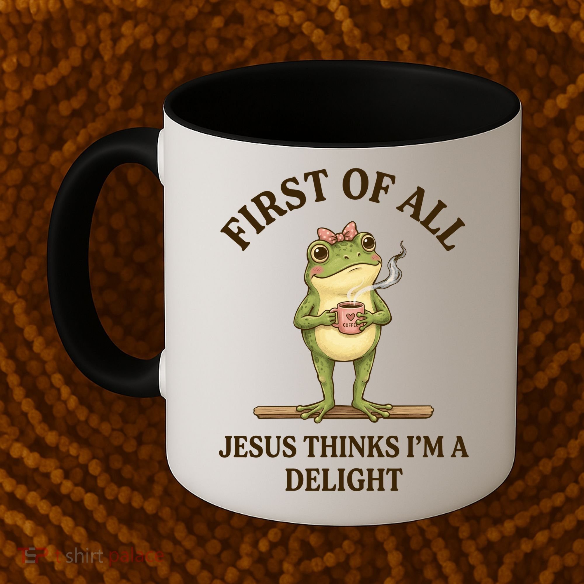 Funny Frog First Of All Jesus Thinks I'm A Delight Coffee Mug
