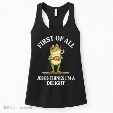 Funny Frog First Of All Jesus Thinks I'm A Delight Women's Tank Top