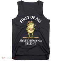 Funny Frog First Of All Jesus Thinks I'm A Delight Tank Top thumb 0
