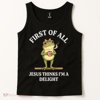 Funny Frog First Of All Jesus Thinks I'm A Delight Tank Top thumb 2