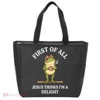 Funny Frog First Of All Jesus Thinks I'm A Delight Tote Bag thumb 0