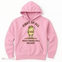 Funny Frog First Of All Jesus Thinks I'm A Delight Hoodie thumb 0