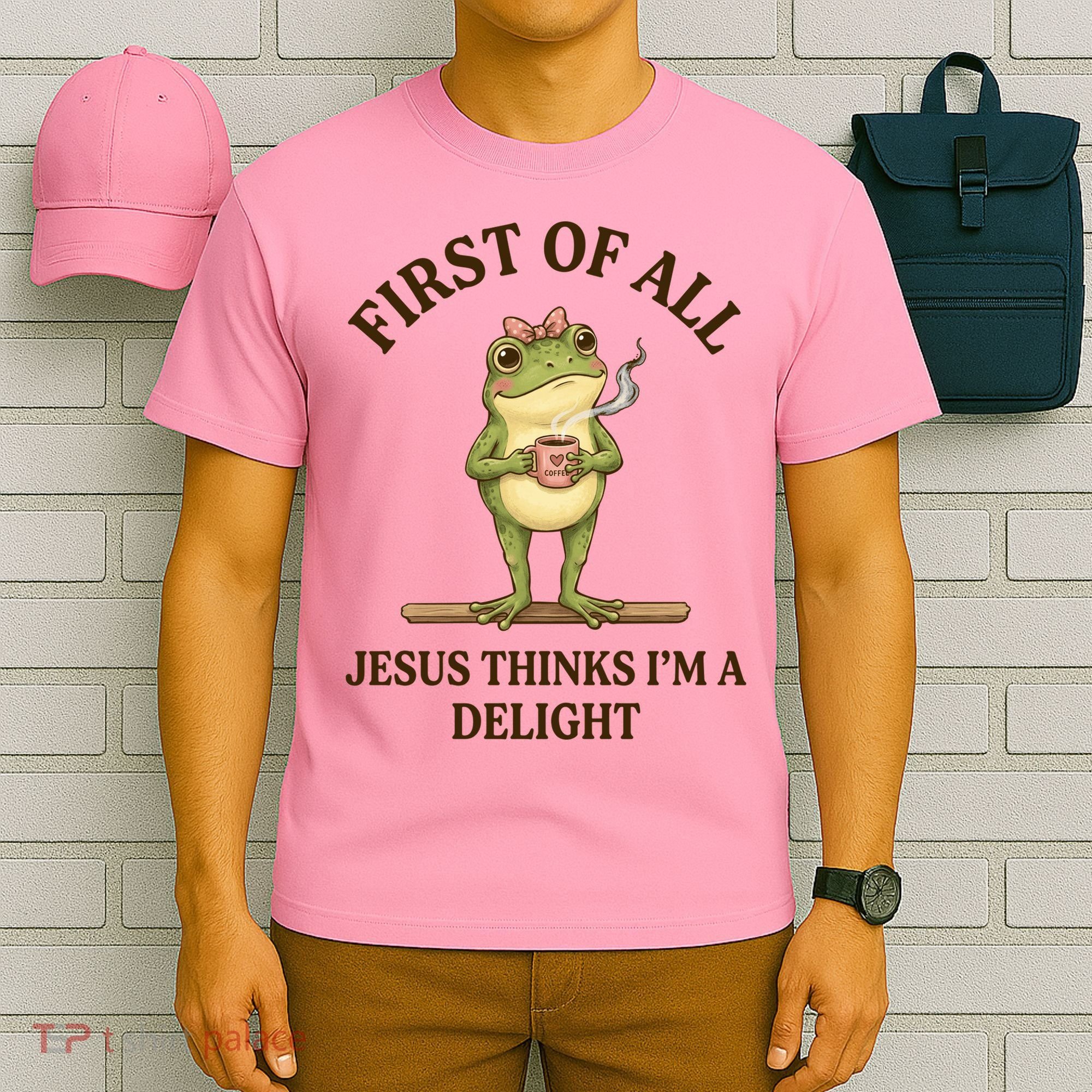 Funny Frog First Of All Jesus Thinks I'm A Delight T-Shirt