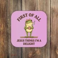 Funny Frog First Of All Jesus Thinks I'm A Delight Coaster thumb 0