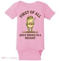 Funny Frog First Of All Jesus Thinks I'm A Delight Baby Bodysuit thumb 0