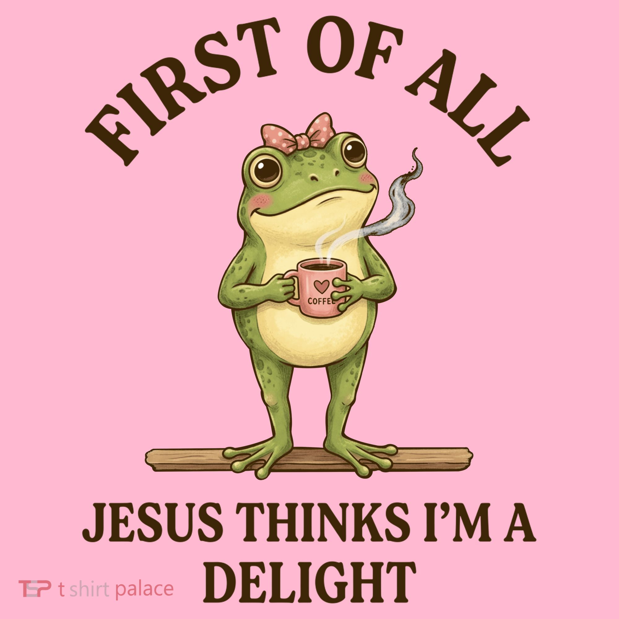 Funny Frog First Of All Jesus Thinks I'm A Delight Toddler Hoodie