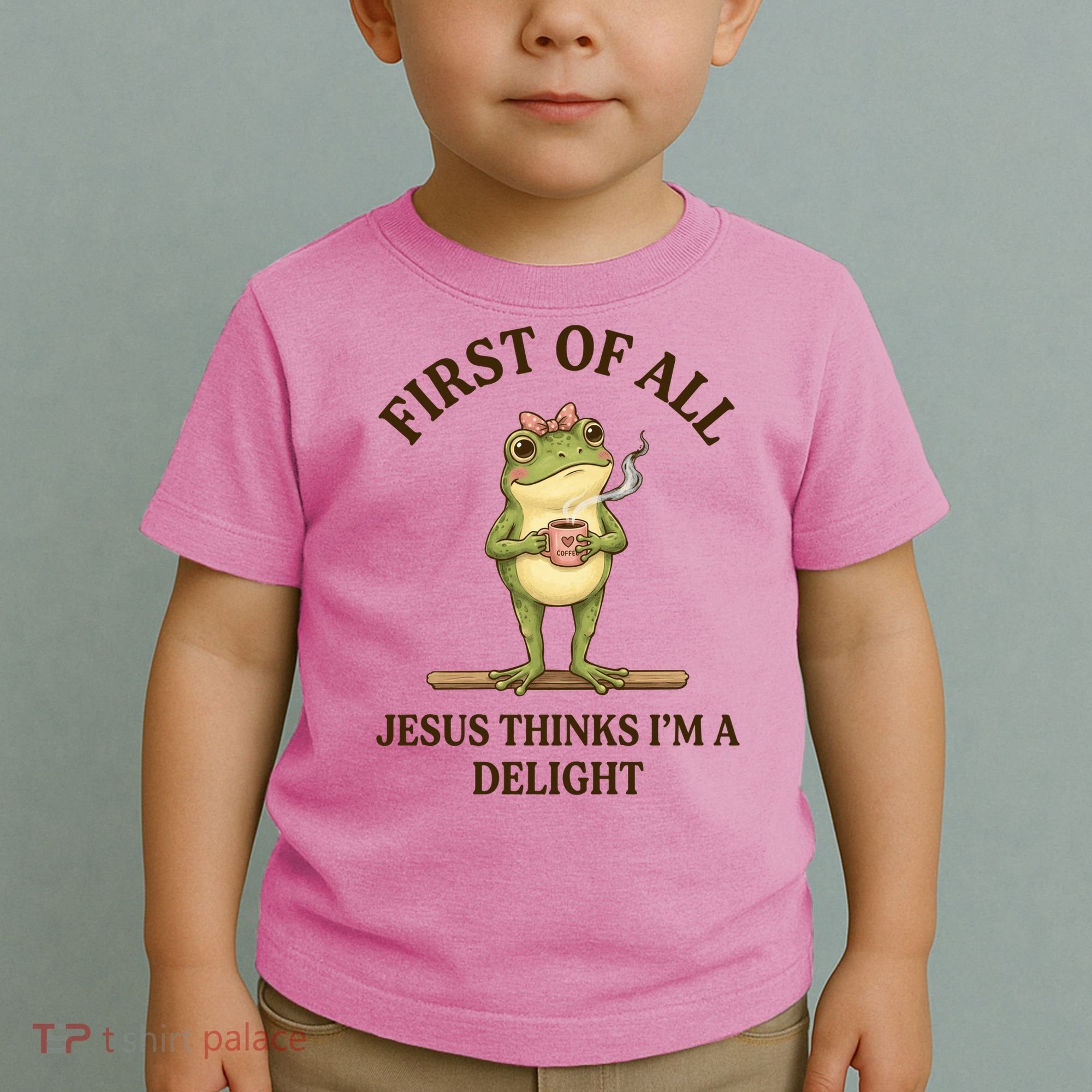 Funny Frog First Of All Jesus Thinks I'm A Delight Toddler T-Shirt