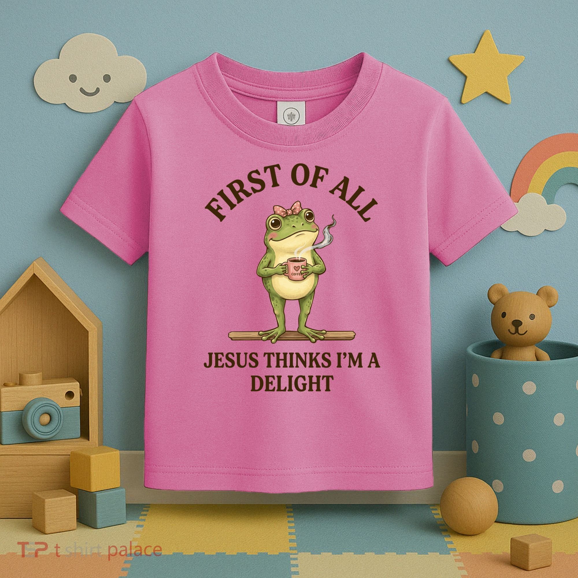Funny Frog First Of All Jesus Thinks I'm A Delight Toddler T-Shirt