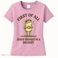 Funny Frog First Of All Jesus Thinks I'm A Delight Women's T-Shirt thumb 0