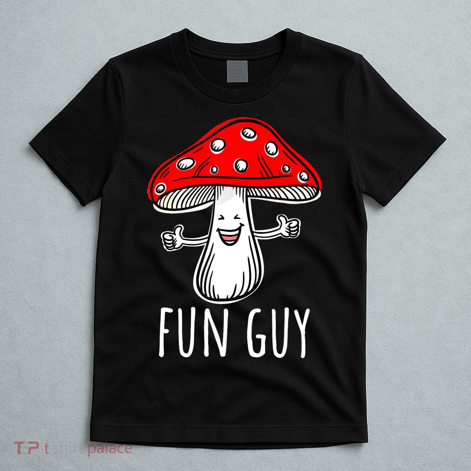 Funny Food Funny Fungi Pun Funny Mushroom Fun Guy T-Shirt