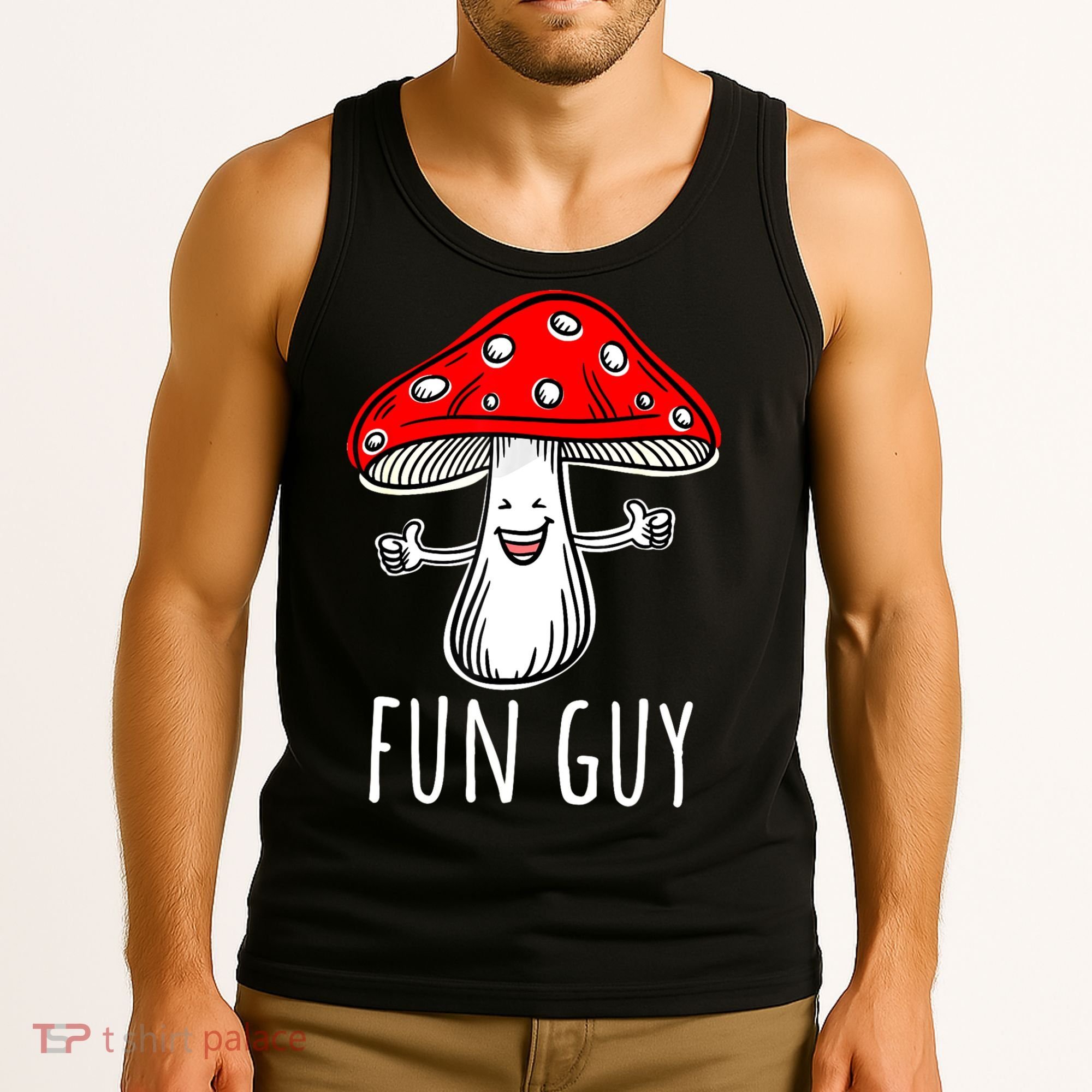 Funny Food Funny Fungi Pun Funny Mushroom Fun Guy Tank Top