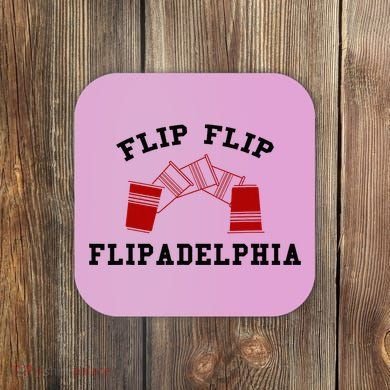 Flip Flip Flipadelphia Coaster