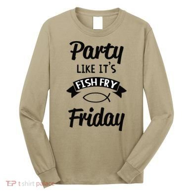 Friday Fish Fry Lent Long Sleeve Shirt