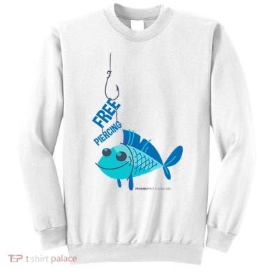 Funny Fish Free Piercing Sweatshirt