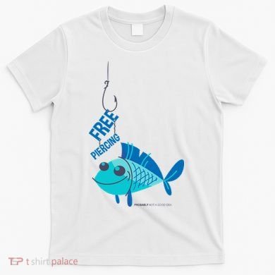 Funny Fish Free Piercing T-Shirt