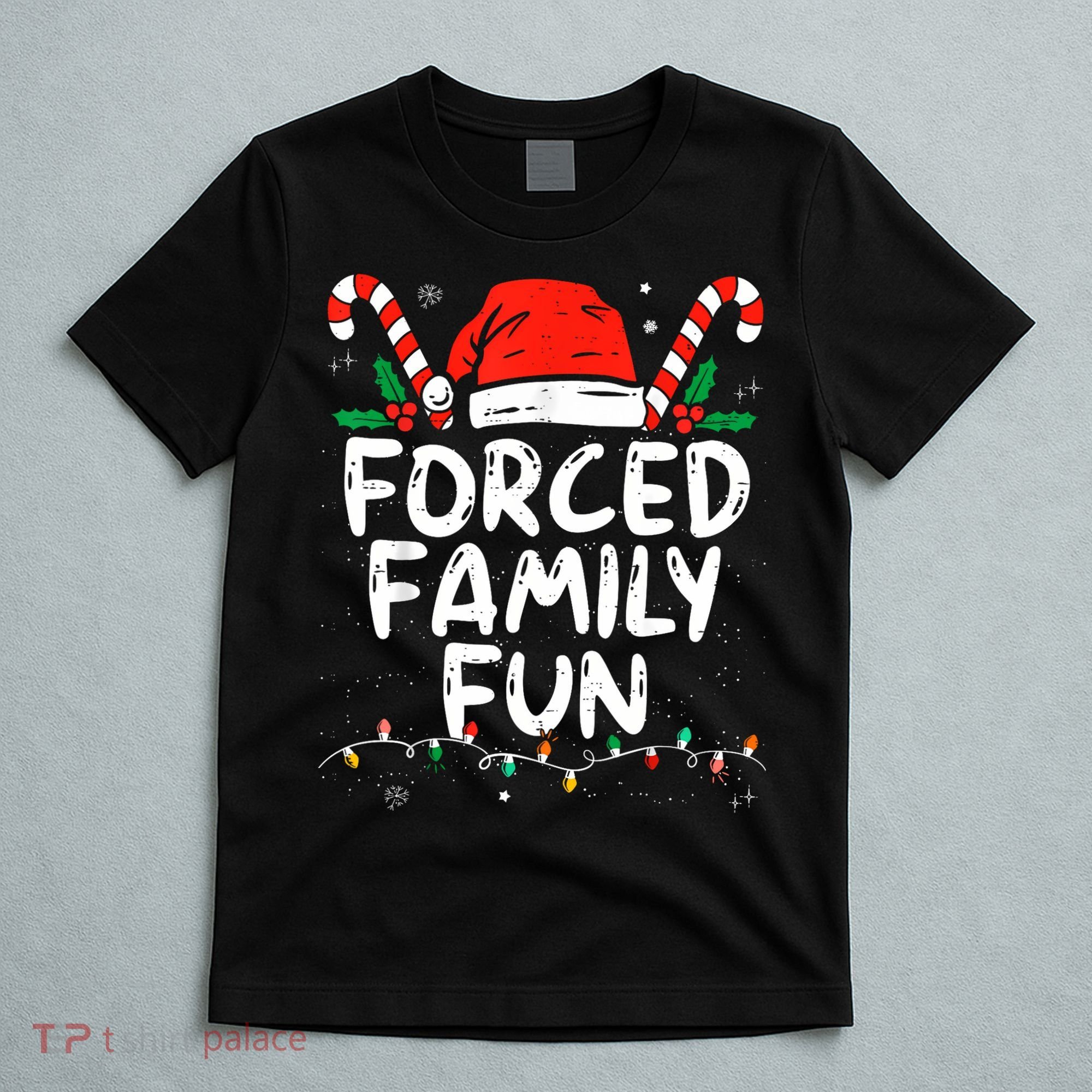 Forced Family Fun Sarcastic Christmas Funny T-Shirt