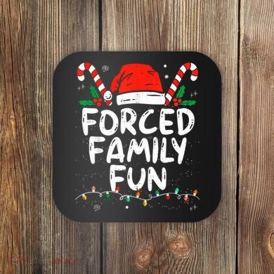 Forced Family Fun Sarcastic Christmas Funny Coaster