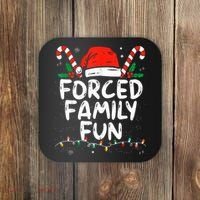 Forced Family Fun Sarcastic Christmas Funny Coaster thumb 0