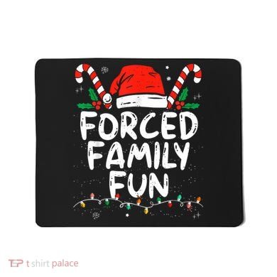 Forced Family Fun Sarcastic Christmas Funny Mousepad