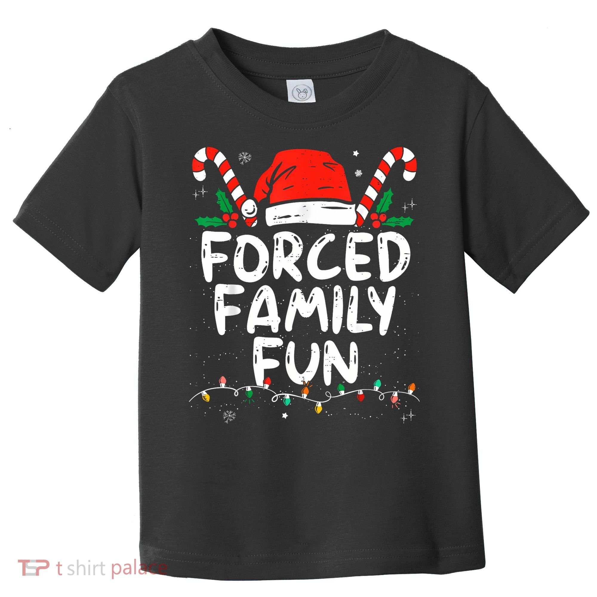 Forced Family Fun Sarcastic Christmas Funny Toddler T-Shirt