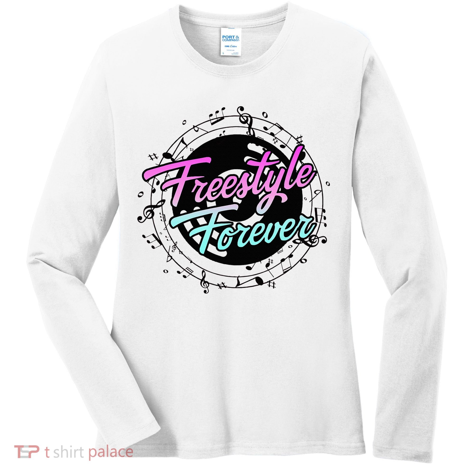 Freestyle Forever For Lovers Of 80s Freestyle Dance Music Women's Long Sleeve Shirt