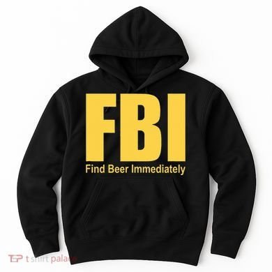 Funny Fbi Find Beer Immediately Hoodie