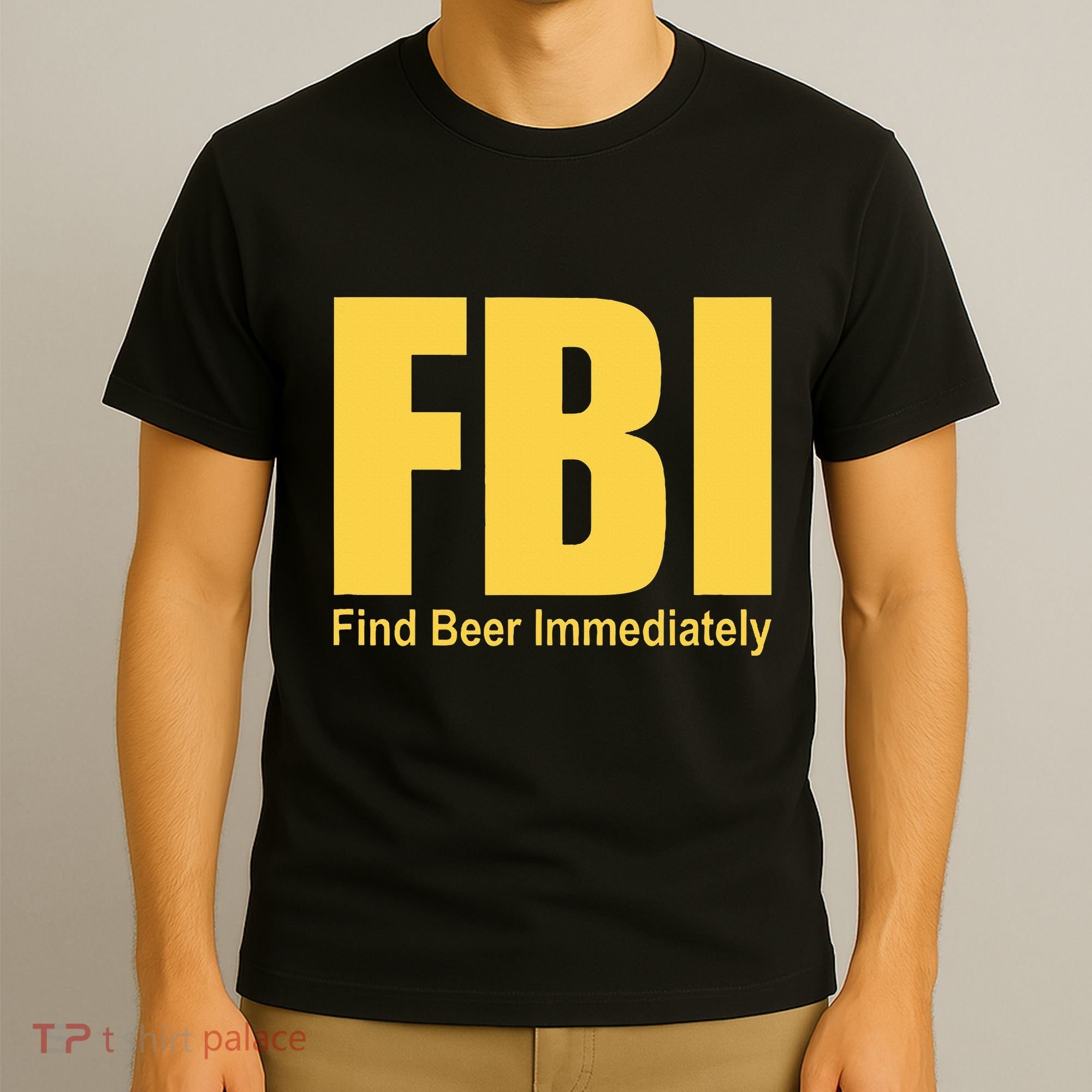 Funny Fbi Find Beer Immediately T-Shirt