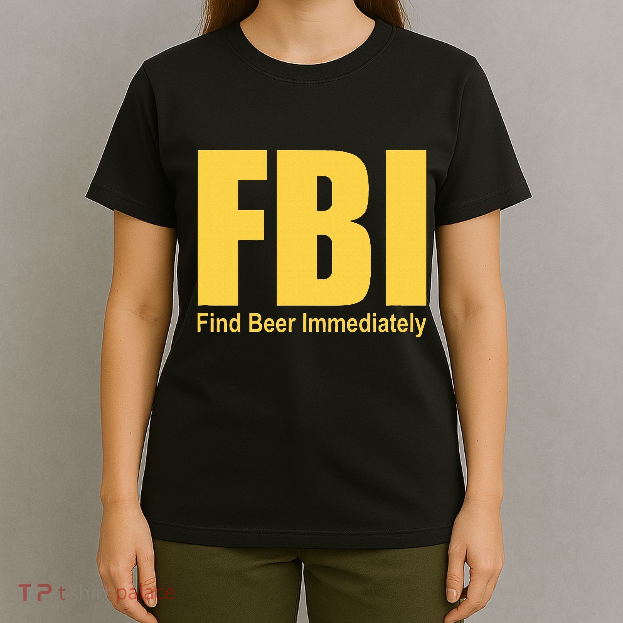 Funny Fbi Find Beer Immediately T-Shirt