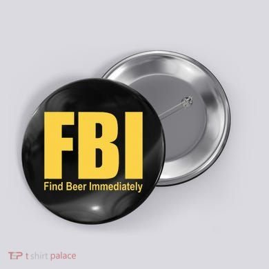 Funny Fbi Find Beer Immediately Button