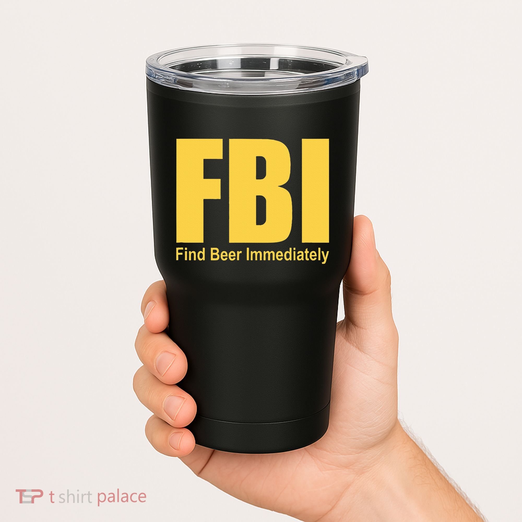 Funny Fbi Find Beer Immediately Tumbler