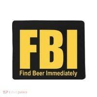 Funny Fbi Find Beer Immediately Mousepad thumb 0
