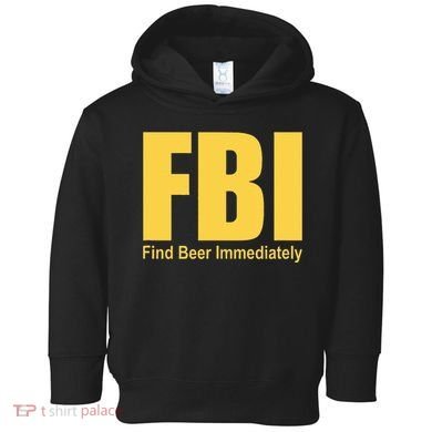 Funny Fbi Find Beer Immediately Toddler Hoodie