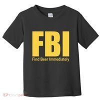 Funny Fbi Find Beer Immediately Toddler T-Shirt thumb 0