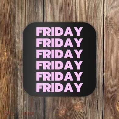 Friday Friday Friday Coaster