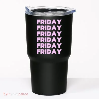 Friday Friday Friday Tumbler