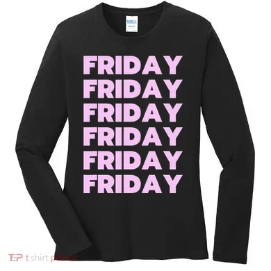 Friday Friday Friday Women's Long Sleeve Shirt