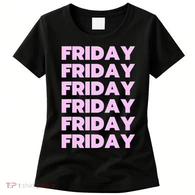 Friday Friday Friday Women's T-Shirt