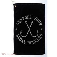 Funny Fishing Fisher Dad Gift Support Your Local Hookers Great Gift Golf Towel thumb 0