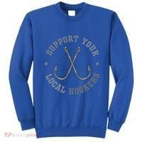 Funny Fishing Fisher Dad Gift Support Your Local Hookers Great Gift Sweatshirt thumb 0