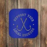 Funny Fishing Fisher Dad Gift Support Your Local Hookers Great Gift Coaster thumb 0
