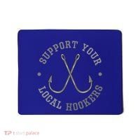 Funny Fishing Fisher Dad Gift Support Your Local Hookers Great Gift Mousepad thumb 0