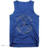 Funny Fishing Fisher Dad Gift Support Your Local Hookers Great Gift Tank Top thumb 0