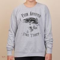 Funny Fishing Fish Around Find Trout Women's Sweatshirt thumb 0