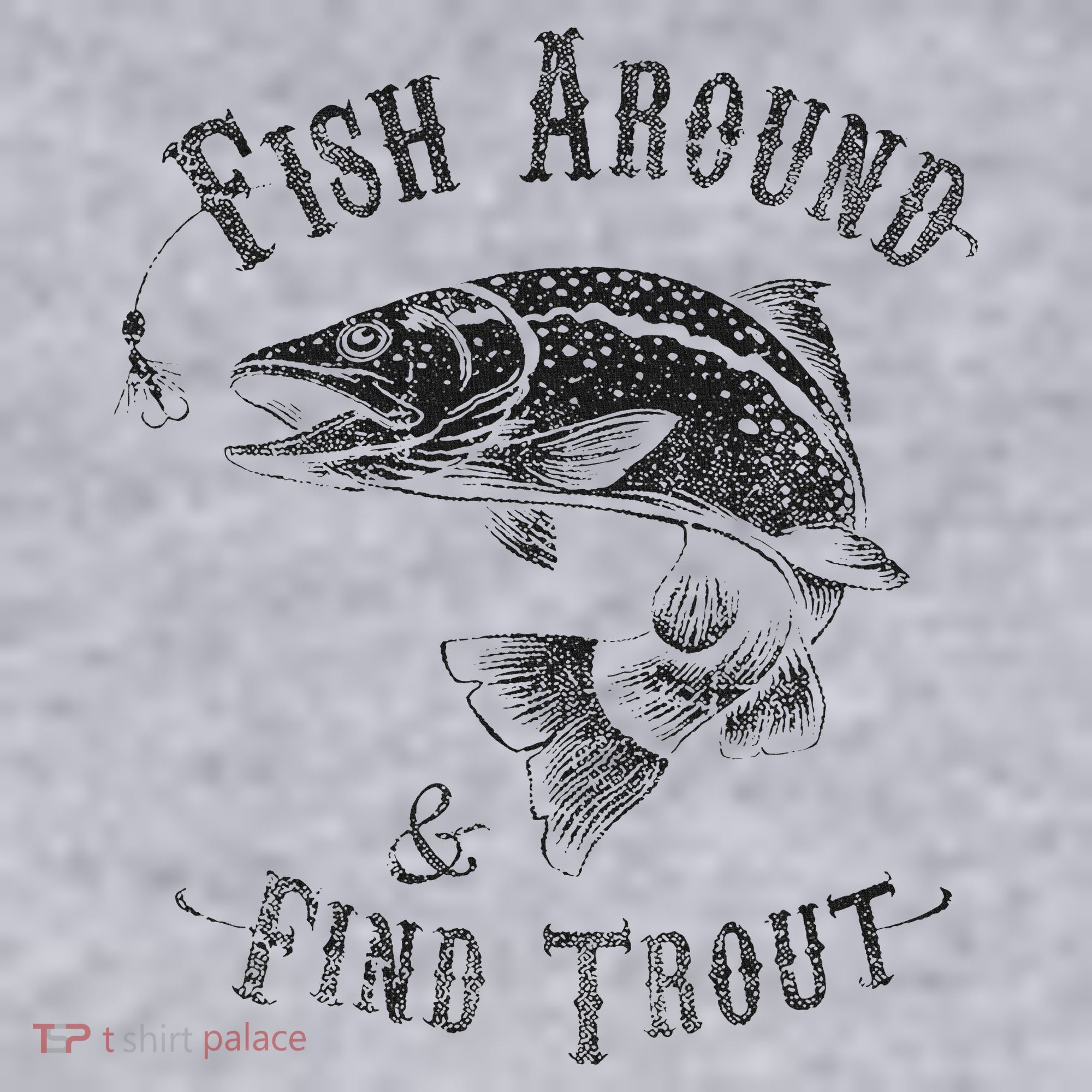 Funny Fishing Fish Around Find Trout Women's Sweatshirt