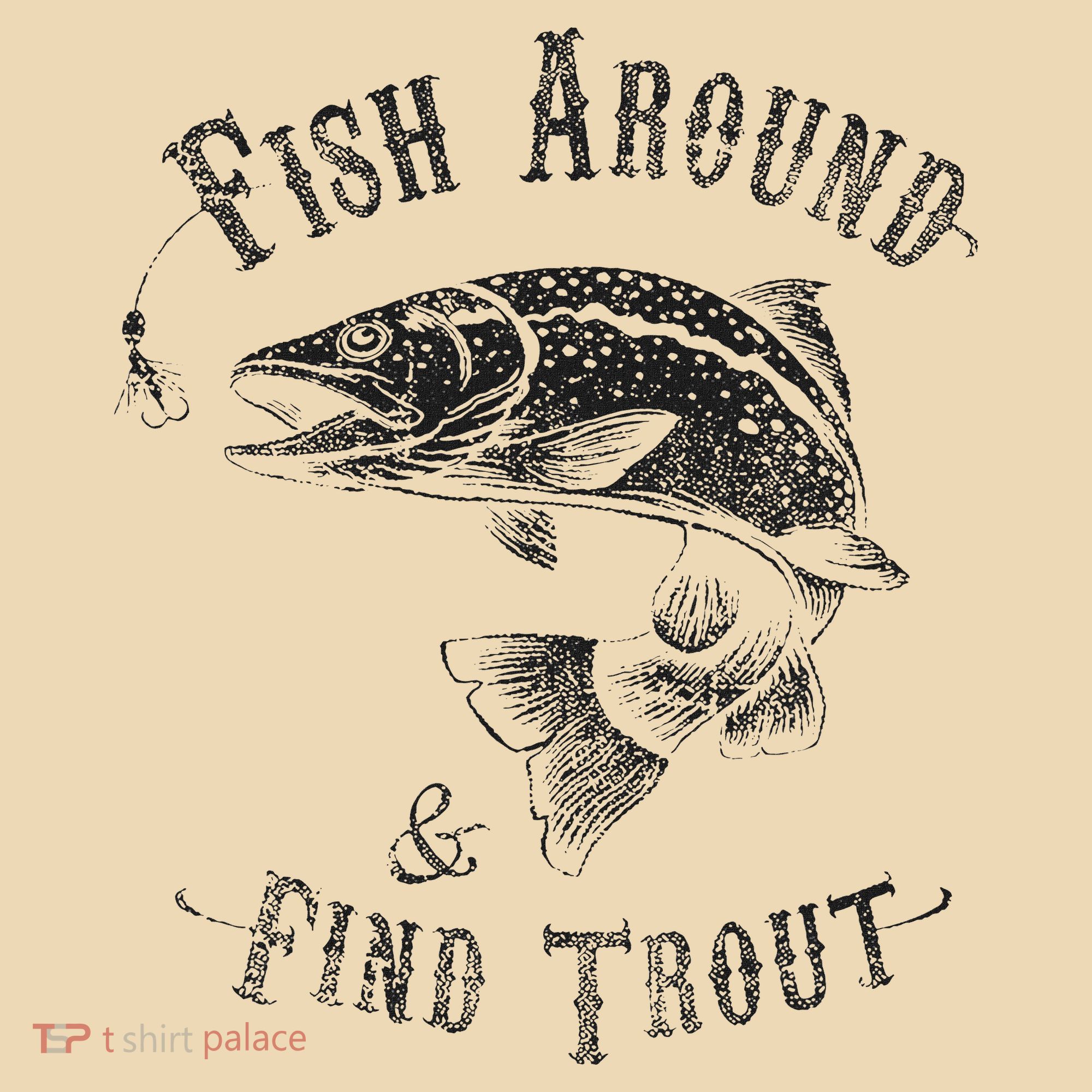 Funny Fishing Fish Around Find Trout Tote Bag