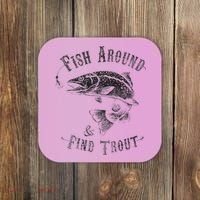 Funny Fishing Fish Around Find Trout Coaster thumb 0