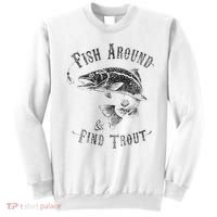 Funny Fishing Fish Around Find Trout Sweatshirt thumb 0