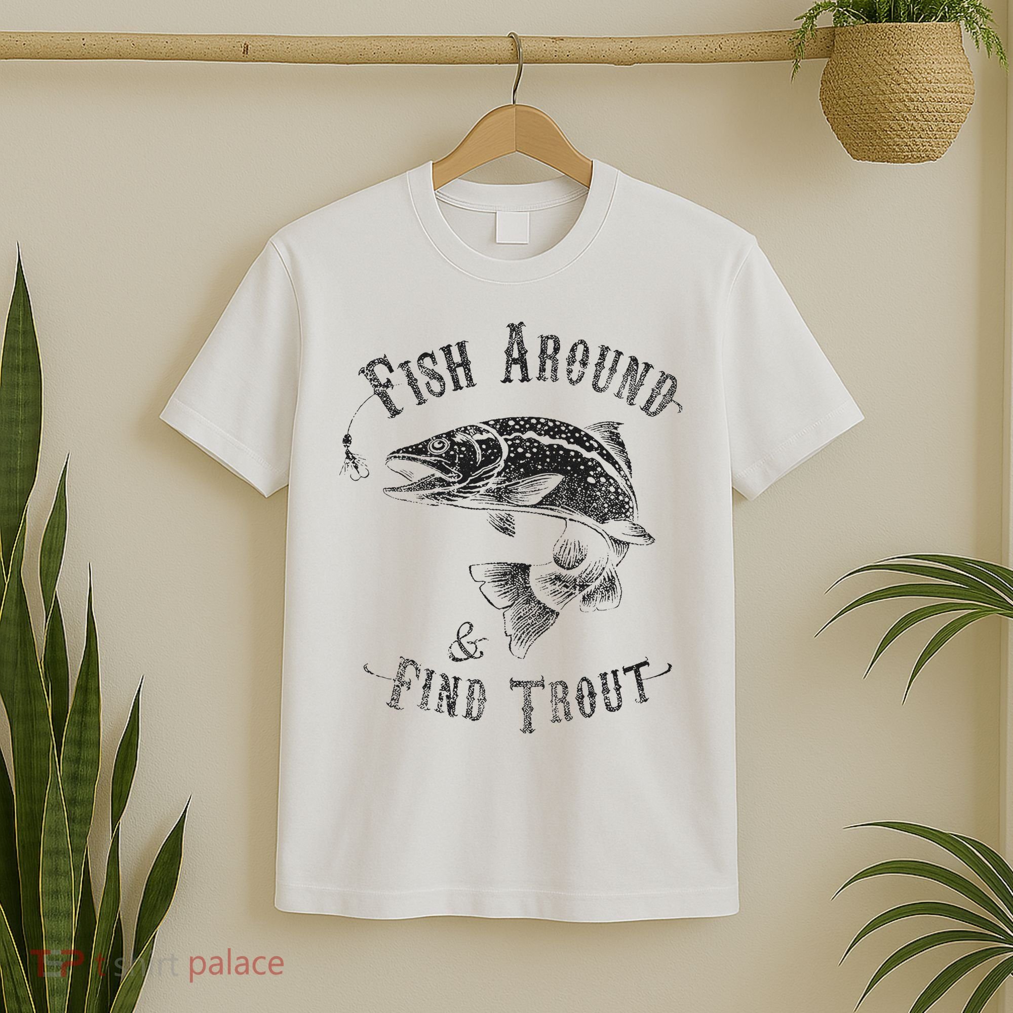 Funny Fishing Fish Around Find Trout T-Shirt