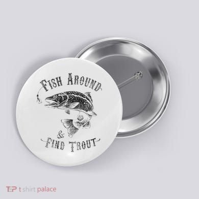 Funny Fishing Fish Around Find Trout Button