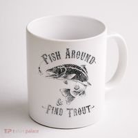 Funny Fishing Fish Around Find Trout Coffee Mug thumb 1